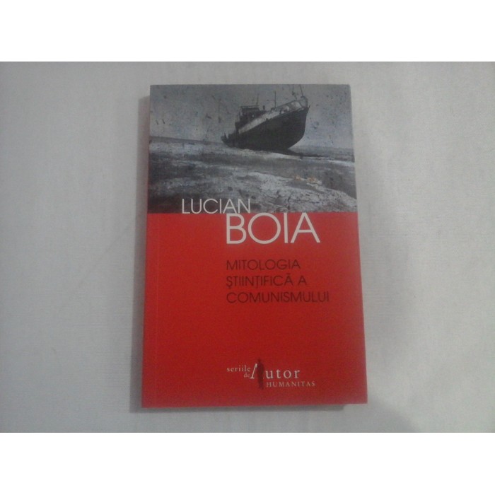 MITOLOGIA STIINTIFICA A COMUNISMULUI - LUCIAN BOIA